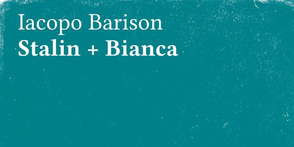 intervista a Iacopo Barison sul libro stalin + bianca
