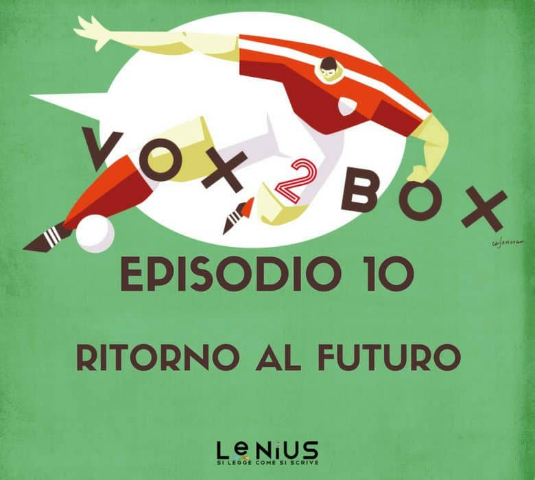 vox 2 box - episodio 10
