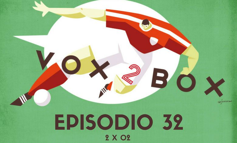 vox 2 box episodio 32